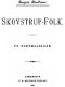 [Gutenberg 41198] • Skovstrup-Folk: To Fortællinger